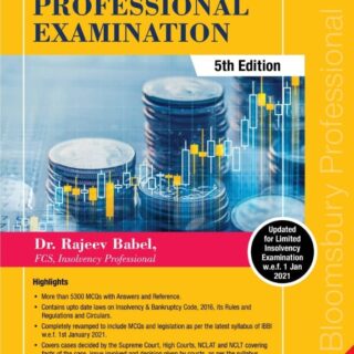 Bloomsbury’s A Comprehensive Guide To The Insolvency Professional Examination ~ 5th Edition AUGUST 2021 (Dr. Rajeev Babel) / 9789389867008