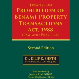 Snow White Treatise on Prohibition Of Benami Property Transactions Act, 1988 ( Law & Practice ) By Dilip K. Sheth Edition 2022