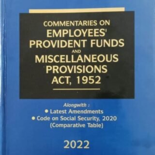 Law Publishing House Commentaries on Employees’ Provident Funds and Miscellaneous Provisions Act, 1952 by V.K. Kharbanda – Edition 2022