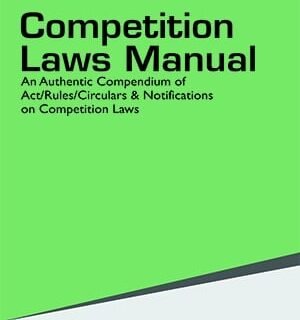 Taxmann’s Competition Laws Manual (amended up to 5th July 2021) – 8th Edition July 2021