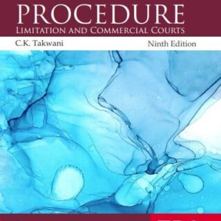 EBC’s Civil Procedure with Limitation Act, 1963 With New Chapter On Commercial Courts by C.K. Takwani – 9th Edition 2021