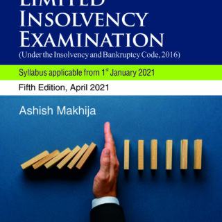 Bloomsbury’s Analysis of Cases for Limited Insolvency Examination by Ashish Makhija – 5th Edition April 2021