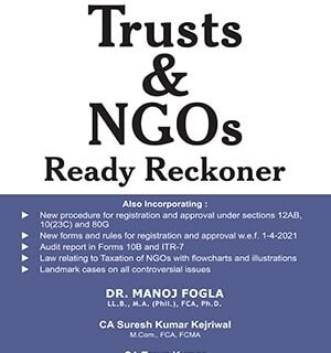 Taxmann’s Trusts and NGOs Ready Reckoner – A Practice Guide for Professionals by Manoj Fogla – 2nd Edition May 2021