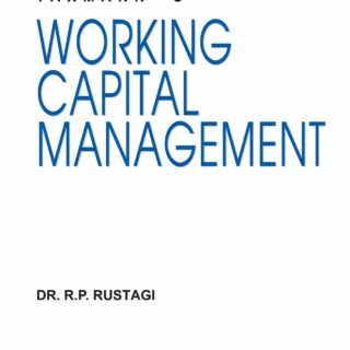 Taxmann’s Working Capital Management by R.P. Rustagi – Reprint Edition 2021