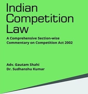 Taxmann’s Indian Competition Law by Gautam Shahi & Dr. Sudhanshu Kumar – 1st Edition July 2021