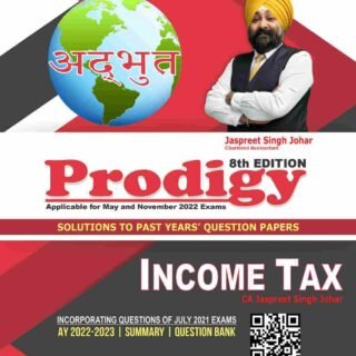 Bharat Prodigy of Income Tax (Summary & Solved Examination Questions) by Jassprit S Johar for May 2022 Exam
