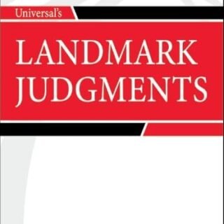 Lexis Nexis’s Landmark Judgments by Universal – 15th Edition 2021