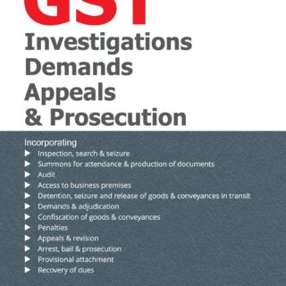 Taxmann’s GST Investigations Demands Appeals & Prosecution by G. Gokul Kishore – 1st Edition August 2021