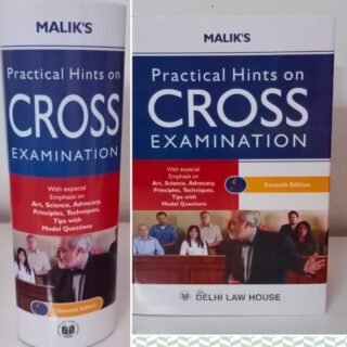 Delhi Law House Practical Hints on Cross on Cross Examination by Malik – 7th Edition 2021
