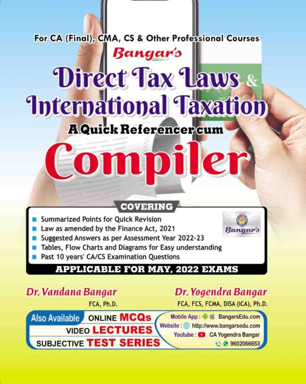 Aadhya Prakashan CA Final A Quick Referencer cum Compiler Direct Tax Laws and International Taxation Old and New Syllabus By Dr Yogendra Bangar Dr Vandana Bangar Applicable for May 2022 Exams