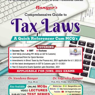 Aadhya Prakashan CS Executive Comprehensive Guide To Tax Laws A Quick Referencer cum MCQs New Syllabus By Yogendra Bangar and Vandana Bangar Applicable for June 2022 Exam