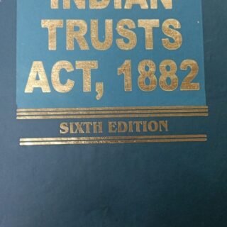 Kamal’s Commentary on Indian Trusts Act, 1882 by Mukherjee – 6th Edition 2021