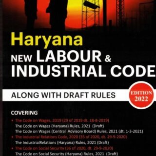 Commercial Haryana New Labour & Industrial Code Along With Draft Rules 2022 Edition