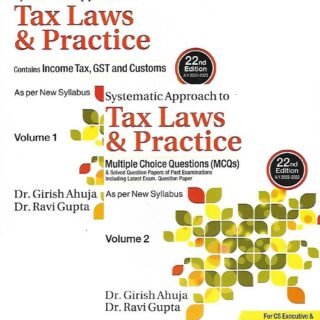 Commercial CS Executive Systematic Approach to Tax Laws & Practice with MCQs (Set of 2 Volume) New Syllabus By Girish Ahuja And Ravi Gupta Applicable for June / December 2022 Exam
