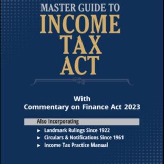 Taxmann Master Guide To Income Tax Act | Income Tax Commentary 2023 | Taxmann Publications