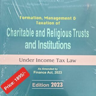 Formation, Management & Taxation of CHARITABLE and RELIGIOUS TRUSTS & INSTITUTIONS Under Income Tax Law 2023