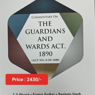 COMMENTARY ON THE GUARDIANS AND WARDS ACT, 1890 Edition 2023.