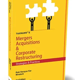 Taxmann Mergers Acquisitions & Corporate Restructuring Strategies & Practices By Rabi Narayan Kar, Minakshi Edition July 2023